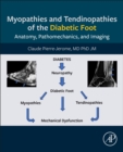 Myopathies and Tendinopathies of the Diabetic Foot : Anatomy, Pathomechanics, and Imaging - Book