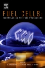 Fuel Cells: Technologies for Fuel Processing - eBook