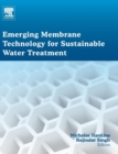 Emerging Membrane Technology for Sustainable Water Treatment - Book
