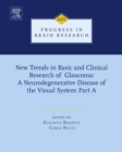 New Trends in Basic and Clinical Research of Glaucoma: A Neurodegenerative Disease of the Visual System Part A - eBook