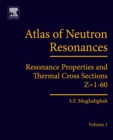 Atlas of Neutron Resonances : Volume 1: Resonance Properties and Thermal Cross Sections Z= 1-60 - eBook