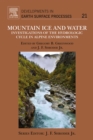 Mountain Ice and Water : Investigations of the Hydrologic Cycle in Alpine Environments - eBook