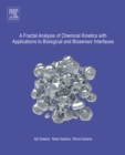 A Fractal Analysis of Chemical Kinetics with Applications to Biological and Biosensor Interfaces - eBook
