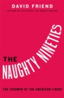 The Naughty Nineties : The Triumph of the American Libido - Book