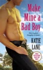 Make Mine A Bad Boy : Number 2 in series - Book