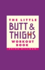 The Little Butt And Thighs Workout Book - Book