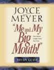 Me and My Big Mouth : The Answer is Right Under Your Nose Study Guide - Book