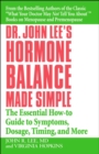 Dr John Lee's Hormone Balance Made Simple : The Essential How-to Guide to Symptoms, Dosage, Timing, and More - Book
