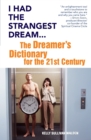 I Had the Strangest Dream : The Dreamer's Dictionary for the 21st Century - Book