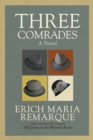 Three Comrades : A Novel - Book