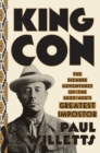 King Con : The Bizarre Adventures of the Jazz Age's Greatest Impostor - Book