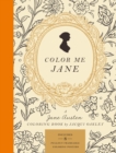 Color Me Jane : A Jane Austen Adult Coloring Book - Book