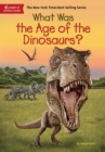 What Was the Age of the Dinosaurs? - eBook