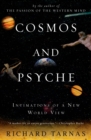 Cosmos and Psyche : Intimations of a New World View - Book