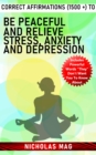 Correct Affirmations (1500 +) to Be Peaceful and Relieve Stress, Anxiety and Depression - eBook