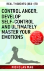 Real Thoughts (883 +) to Control Anger, Develop Self-control and Ultimately Master Your Emotions - eBook