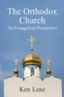 Orthodox Church: Including an Evangelical Perspective - eBook