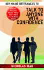 807 Magic Utterances to Talk to Anyone With ... Confidence - eBook