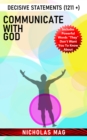 Communicate with God: Decisive Statements (1211 +) - eBook