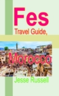 Fes Travel Guide, Morocco: Tourism Information - eBook