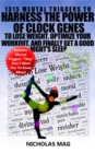 1315 Mental Triggers to Harness the Power of Clock Genes to Lose Weight, Optimize Your Workout, and Finally Get a Good Night's Sleep - eBook