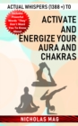 Actual Whispers (1388 +) to Activate and Energize Your Aura and Chakras - eBook