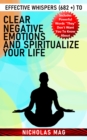 Effective Whispers (682 +) to Clear Negative Emotions and Spiritualize Your Life - eBook