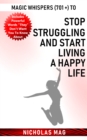 Magic Whispers (701 +) to Stop Struggling and Start Living a Happy Life - eBook