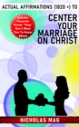 Actual Affirmations (1820 +) to Center Your Marriage on Christ - eBook