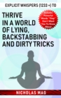 Explicit Whispers (1233 +) to Thrive in a World of Lying, Backstabbing and Dirty Tricks - eBook