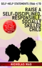 Self-Help Statements (1566 +) to Raise a Self-disciplined, Responsible, Socially Skilled Child - eBook