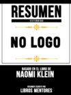Resumen Extendido: No Logo - Basado En El Libro De Naomi Klein - eBook
