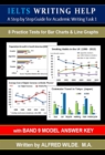 IELTS Writing Help. Academic Task 1 Writing. Practice Tests for Line Graphs & Bar Charts. (with Band 9 Model Answers) - eBook