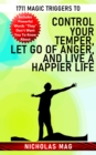 1711 Magic Triggers to Control Your Temper, Let Go of Anger, and Live a Happier Life - eBook