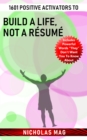 1601 Positive Activators to Build a Life, Not a Resume - eBook