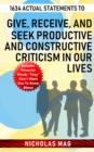 1634 Actual Statements to Give, Receive, and Seek Productive and Constructive Criticism in Our Lives - eBook