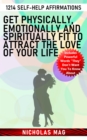 Get Physically, Emotionally and Spiritually Fit to Attract the Love of Your Life: 1214 Self-Help Affirmations - eBook