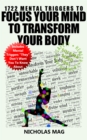 1722 Mental Triggers to Focus Your Mind to Transform Your Body - eBook