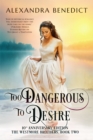 Too Dangerous to Desire (The Westmore Brothers, Book 2) - eBook