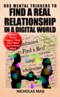 993 Mental Triggers to Find a Real Relationship in a Digital World - eBook