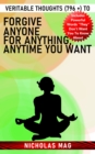 Veritable Thoughts (796 +) to Forgive Anyone for Anything, Anytime You Want - eBook