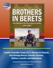 Brothers in Berets: The Evolution of Air Force Special Tactics, 1953-2003 - Combat Controller Teams (CCT), Bravery in Vietnam, Iran Hostage Rescue, Grenada, Panama, Balkans, Somalia, and Afghanistan - eBook