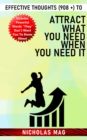 Effective Thoughts (908 +) to Attract What You Need When You Need It - eBook