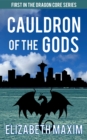 Cauldron of the Gods (Dragon Core, Book 1) - eBook