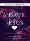 Date With Jesus: Every Woman Needs This - eBook