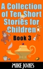 Collection Of Ten Short Stories For Children: Book 3 - eBook