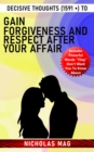 Decisive Thoughts (1591 +) to Gain Forgiveness and Respect After Your Affair - eBook