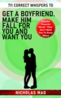 711 Correct Whispers to Get a Boyfriend. Make Him Fall for You and Want You - eBook