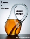 Aaron+Henna:Broken Magics - eBook