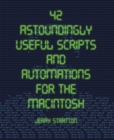 42 Astoundingly Useful Scripts and Automations for the Macintosh - eBook